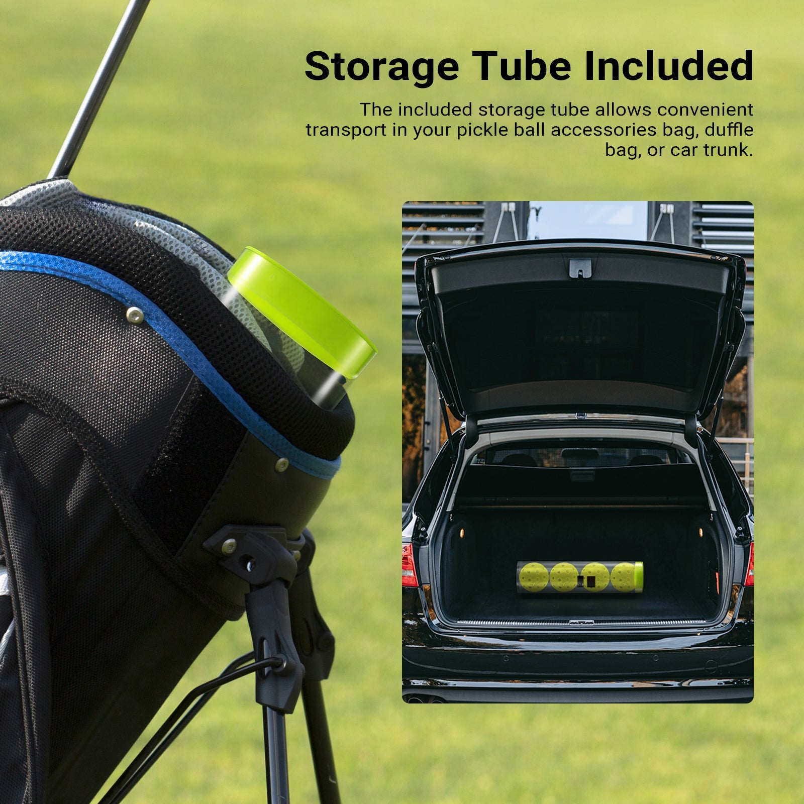 The included storage tube allows convenient transport in your car trunk.