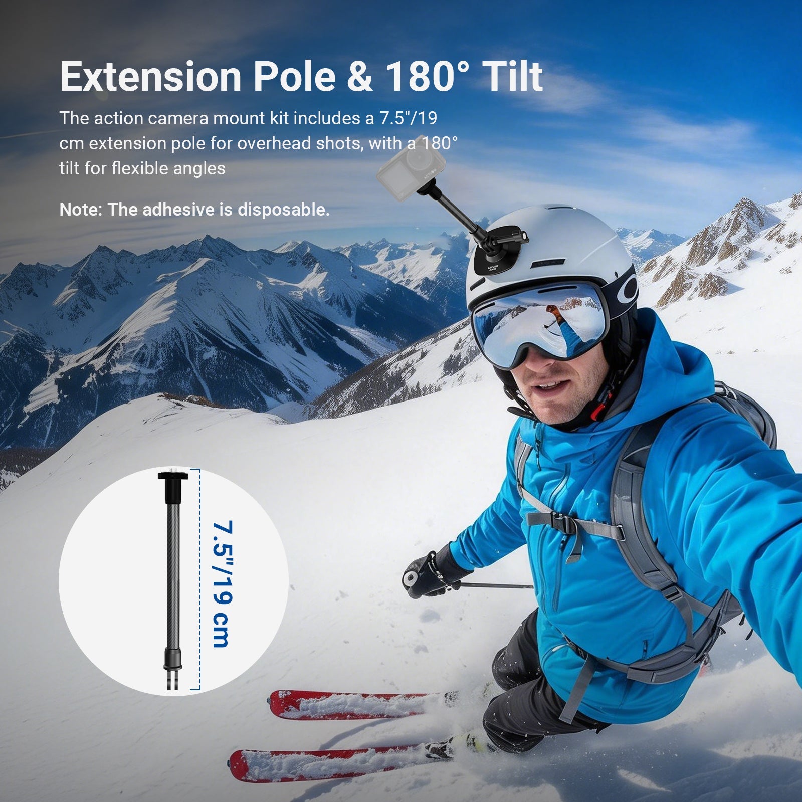 The action camera mount kit includes a 7.5"/19 cm extension pole for overhead shots, with a 180° tilt for flexible angles