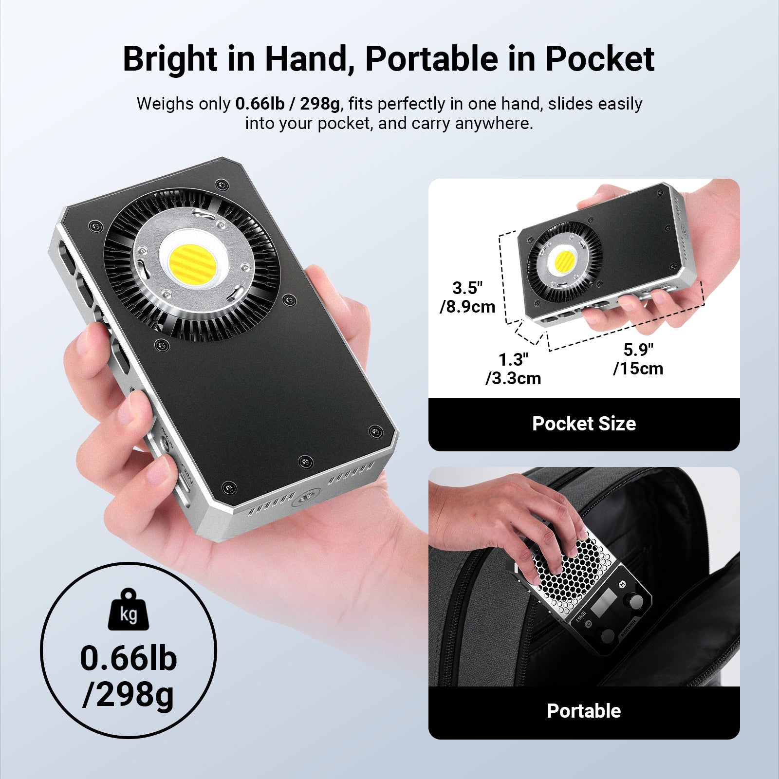 NEEWER FS60B Bi-Color LED Video Light fits perfectly in one hand, slides easily into your pocket, and can be carried anywhere.
